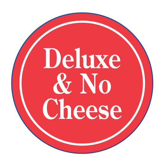 (Deluxe & No Cheese)