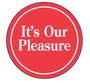 (It's Our Pleasure)