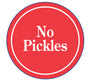 (No Pickles)